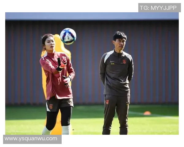 中国女足集训最新动态与备战情况分析助力球队冲击国际赛事