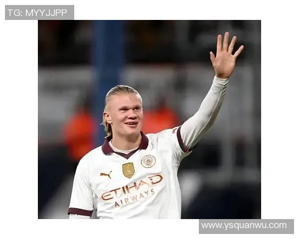 哈兰德再度破门助力曼城全取三分展现强大攻击力 哈兰德再度破门助力曼城全取三分展现强大攻击力